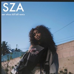 SZA - Kill Bill (sen whoo Remix)