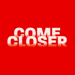 Come Closer | new releases