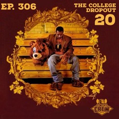 Concert Crew Podcast - Episode 306: The College Dropout 20