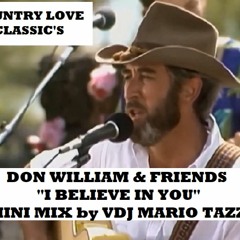 2023 COUNTRY LOVE CLASSICS DON WILLIAMS & FRIENDS I BELIEVE IN LOVE HIT MIX By VDJ MARIO TAZZ