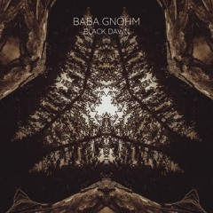 Baba Gnohm - Black Dawn