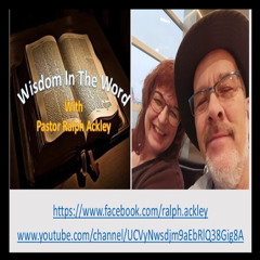 "Wisdom In The Word: When You're Lonely" With Pastor Ralph Ackley
