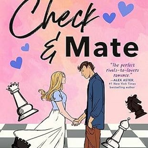 3 Reasons Why Ali Hazelwood's Check & Mate Is A Must-Read! - The