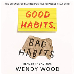 VIEW PDF 📰 Good Habits, Bad Habits: The Science of Making Positive Changes That Stic
