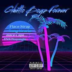 Ghetto Boyz Forever - Yung Sicario x Juice Capø x FNS Dayungin (Prodby.Foreign2x)