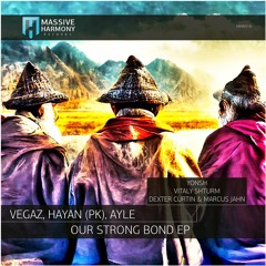 MHR516 VegaZ, HAYAN (PK), Ayle - Our Strong Bond EP [Out March 10]
