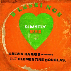 Calvin Harris - Blessings (DJ MkFly Remix)