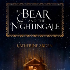 (PDF) Download The Bear and the Nightingale BY : Katherine Arden