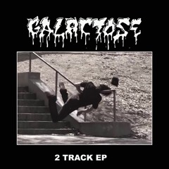 GALACTOSE -  2- TRACK EP(SUMMER 2023)