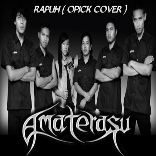 Stream Rapuh (Opick Gothic Version) by Amaterasu Listen online for Stream Rapuh (Opick Gothic Version) by Amaterasu Listen online for
