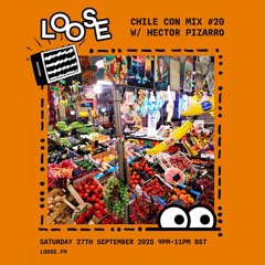 Chile Con Mix #20 w/ Hector Pizarro - 27 Sep 25