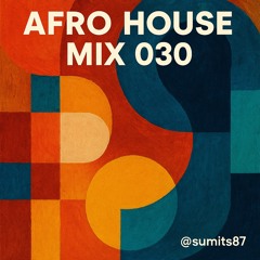 Afro House Mix 030