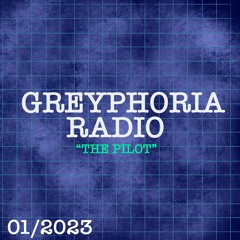 GREYPHORIA RADIO EP.1 (01/2023)