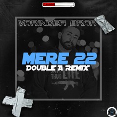 Mere 22 - Varinder Brar - Double A Remix