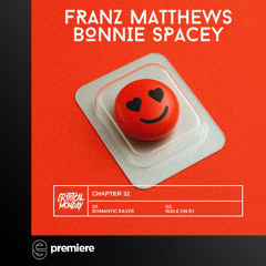 Premiere: Franz Matthews, Bonnie Spacey - Romantic Raver - Critical Monday