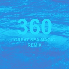 360 GREAT SEA MAGIC REMIX