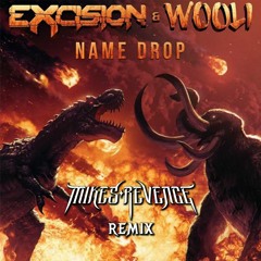Excision & Wooli - Name Drop (Mikes Revenge Remix) (Free Download)