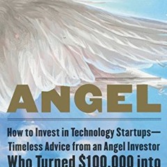 [Read] KINDLE 📦 Angel: How to Invest in Technology Startups--Timeless Advice from an