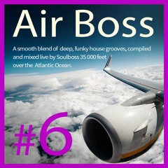 Air Boss #6 - Deep House Edition
