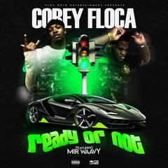 Corey Floca Feat. MirWaavy - Ready Or Not