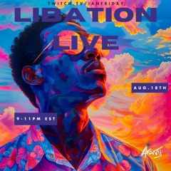 Libation Live with Ian Friday 8-18-24