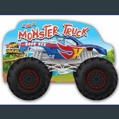(DOWNLOAD PDF)$$ 📖 Hot Wheels: I Am a Monster Truck: A Board Book with Wheels PDF