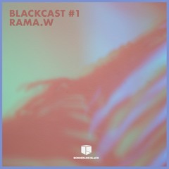 BLACKCAST #1 - Rama.W