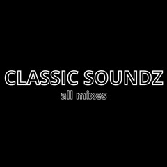 CLASSIC SOUNDZ - all mixes