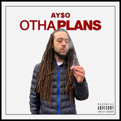 AY$O x Otha Plans