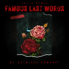 My Chemical Romance - Famous Last Words (Alt-Z Remix)