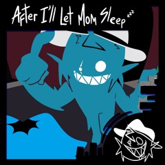 After I'll Let Mom Sleep