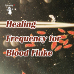 Healing Frequency for Blood Flukes - Spooky2 Rife Frequency Healing