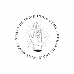 INDIE GEMS / GEMAS INDIE