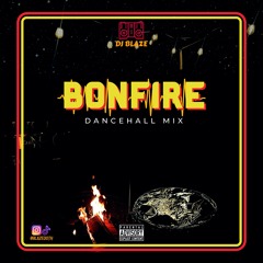 BONFIRE (Dancehall Mix)
