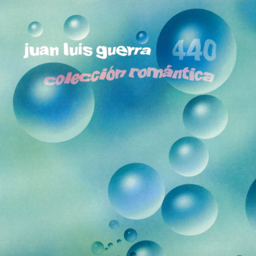 Burbujas De Amor By Juan Luis Guerra