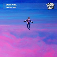 wolspird. - Heartless [Future Bass Release]