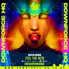 Feel The Acid (Available on Downforce HQ)