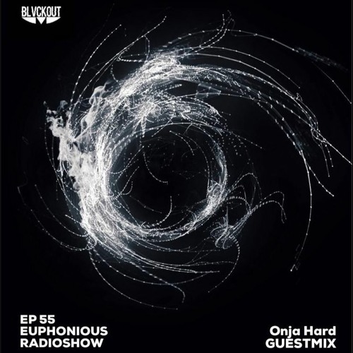Euphonious Radioshow Episode 55(Onja Hard Takeover)