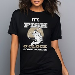 Fishing It Is Fish O’clock Somewhere Vintage Shirt