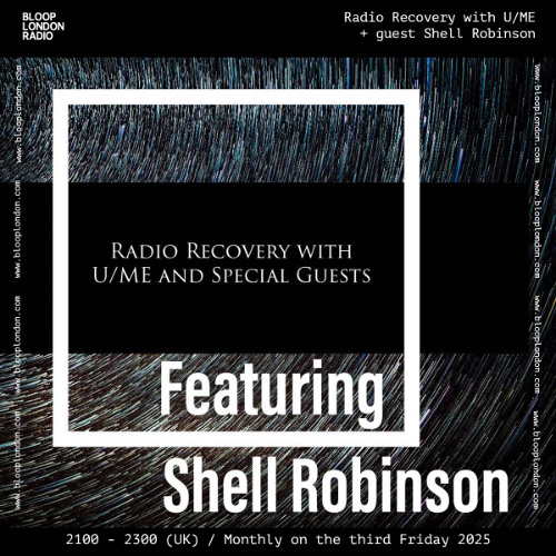 Radio Recovery with U/ME + guest Shell Robinson - 21.03.25