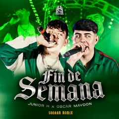 Oscar Maydon X Junior H - Fin De Semana (Sonaar Remix)