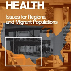 Read PDF 📙 US-Mexico Border Health: Issues for Regional and Migrant Populations by