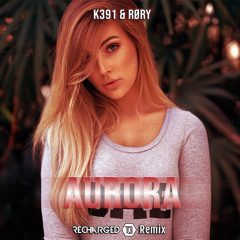 K391 & RØRY - Aurora (DawidDJ X ReCharged Remix)