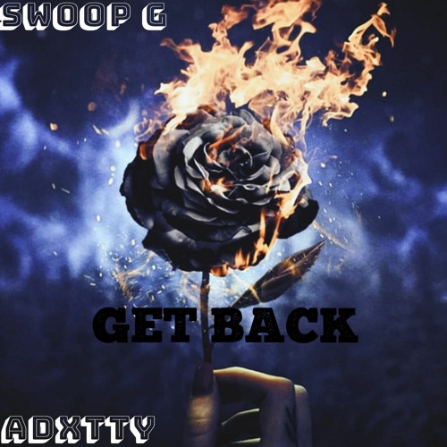SWOOP G X ADXTTY - GET BACK