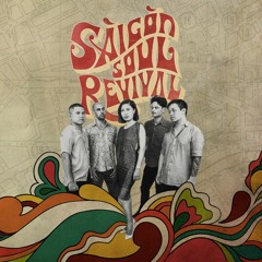 Đi Xa Đời Nhau - Saigon Soul Revival