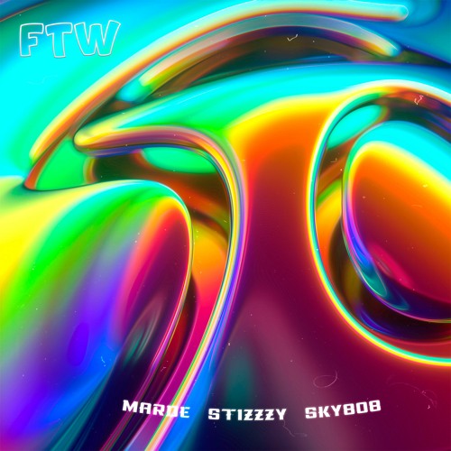 FTW - W/Mardee & Stizzzy