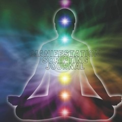 PDF read online Manifestation scripting journal, Chakra Cover 30 day journal to coincide with th