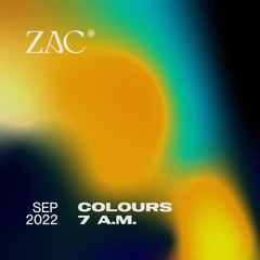 ZAC @ Colours <Live Set> [7 a 10 A.M] | Sep 2022