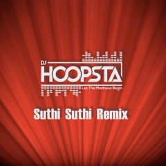 Suthi Suthi Remix - DJ Hoopsta
