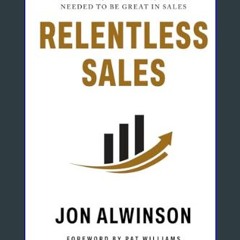 <PDF> ⚡ Relentless Sales: The Skills, Mentality, & Faith Needed to Be Great in Sales     Paperback